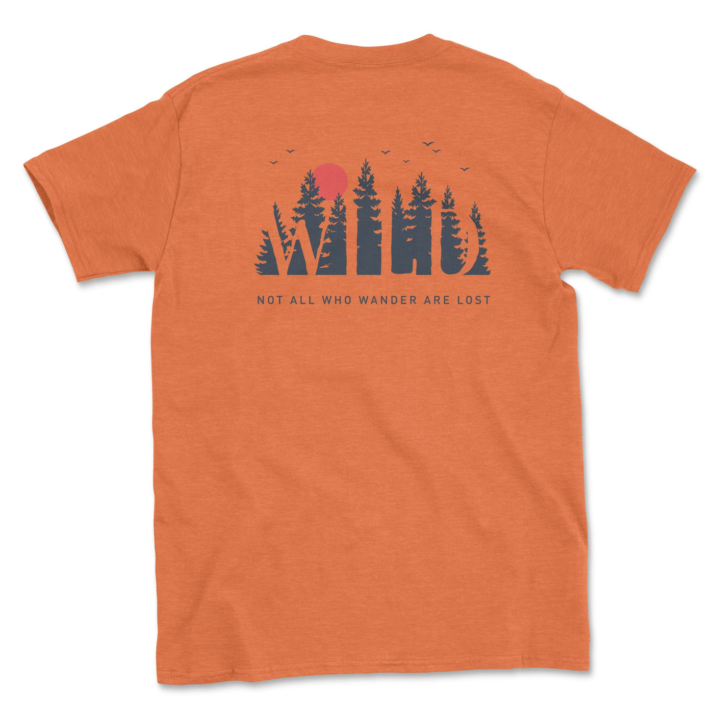 Not All that Wander are Lost Graphic Tee Shirt - Goats Trail Off-Road Apparel Company