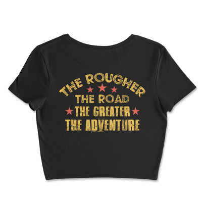 Rough Roads and Great Adventures Crop Top - Goats Trail Off-Road Apparel Company