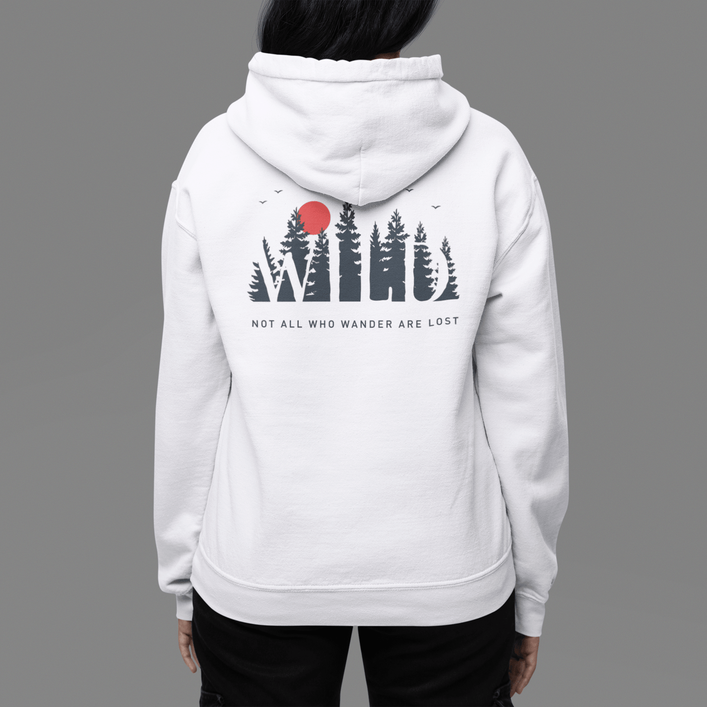 Wild Not All Wander Are Lost Overland Hoodie - Goats Trail Off-Road Apparel Company