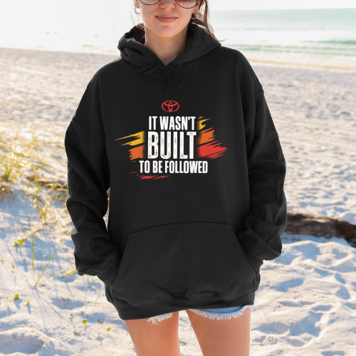 Toyota It Wasn't Built to Be Followed Black Hoodie