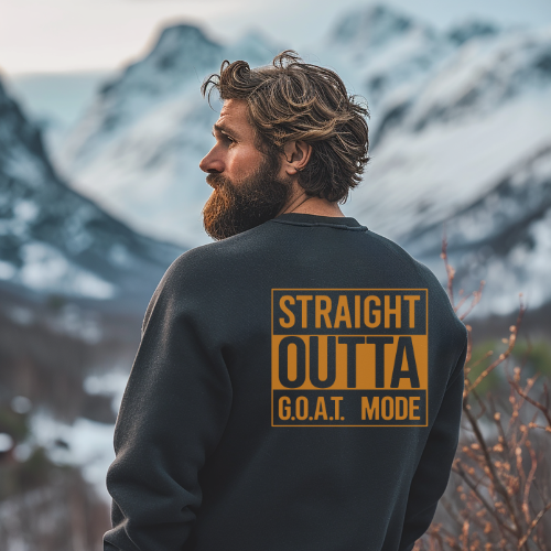 Straight Out of GOAT Mode Sweatshirt