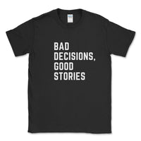 Bad Decision, Good Stories Graphic Tee - Goats Trail