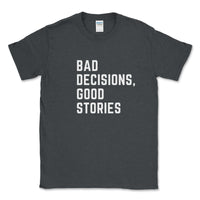 Bad Decision, Good Stories Graphic Tee - Goats Trail