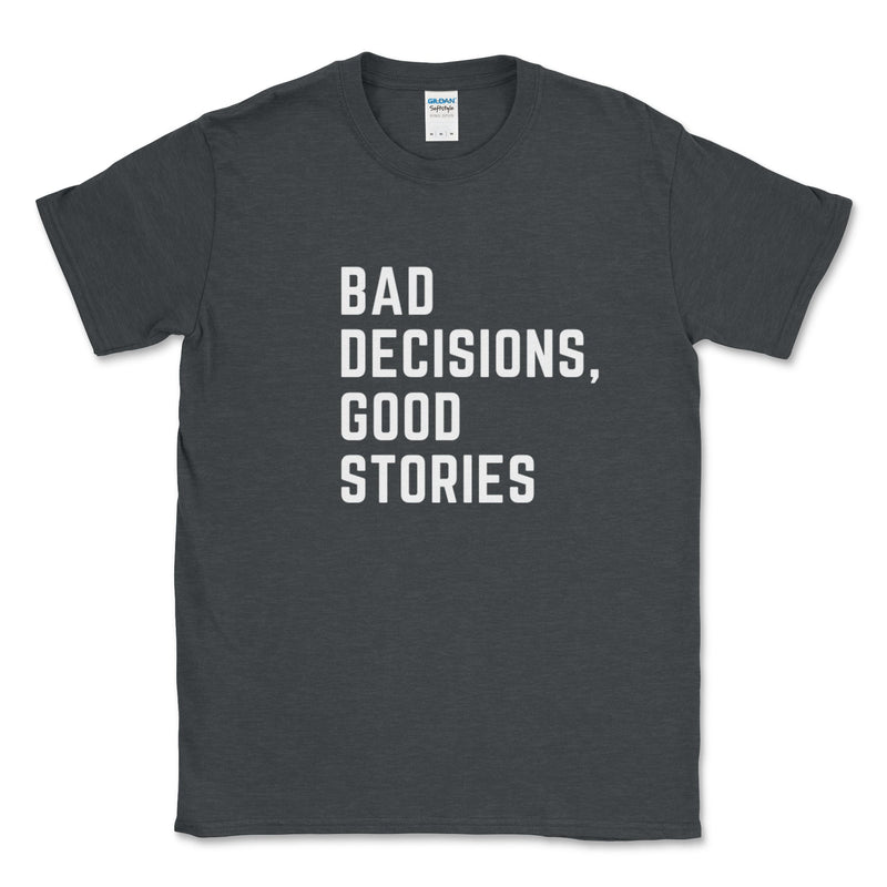 Bad Decision, Good Stories Graphic Tee - Goats Trail
