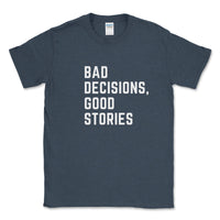 Bad Decision, Good Stories Graphic Tee - Goats Trail