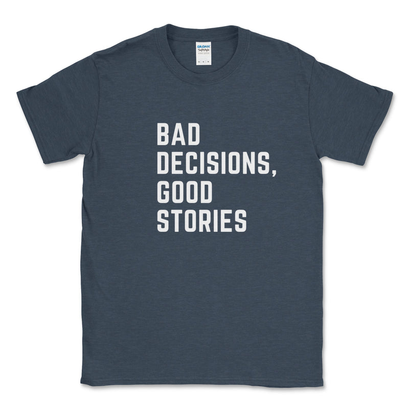 Bad Decision, Good Stories Graphic Tee - Goats Trail