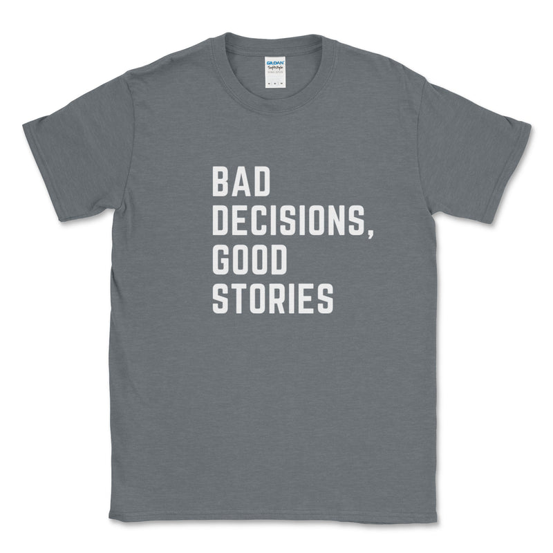 Bad Decision, Good Stories Graphic Tee - Goats Trail