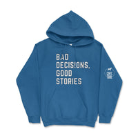 Bad Decisions Good Stories Hoodie - Goats Trail