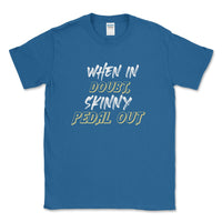 Big & Tall - When in Doubt, Skinny Pedal Out Offroad Shirt - Goats Trail