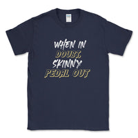 Big & Tall - When in Doubt, Skinny Pedal Out Offroad Shirt - Goats Trail