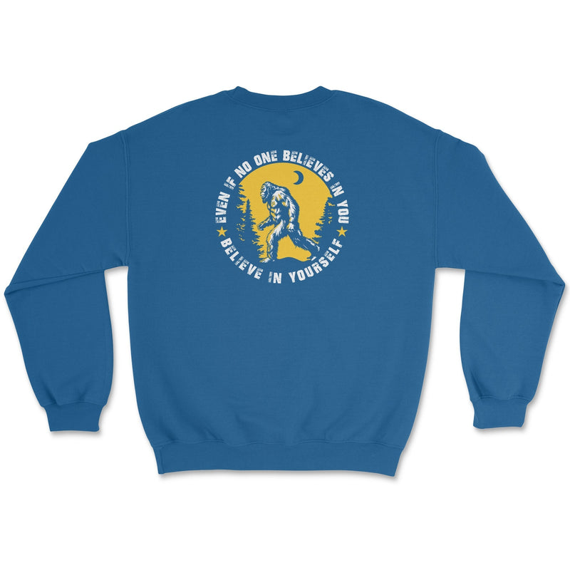 Bigfoot Believe in Yourself Sweatshirt - Goats Trail