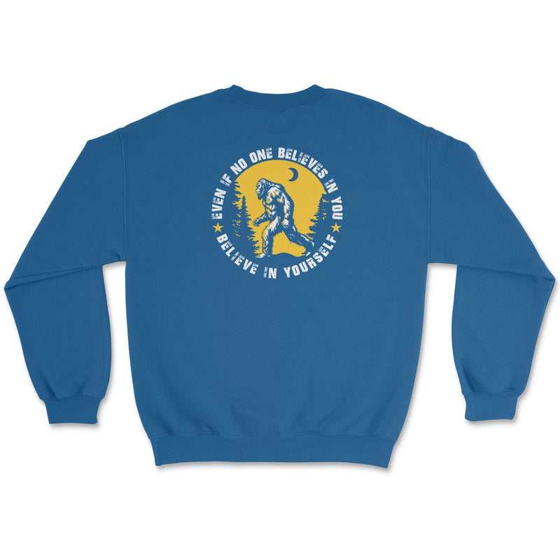 Bigfoot Believe in Yourself Sweatshirt - Goats Trail