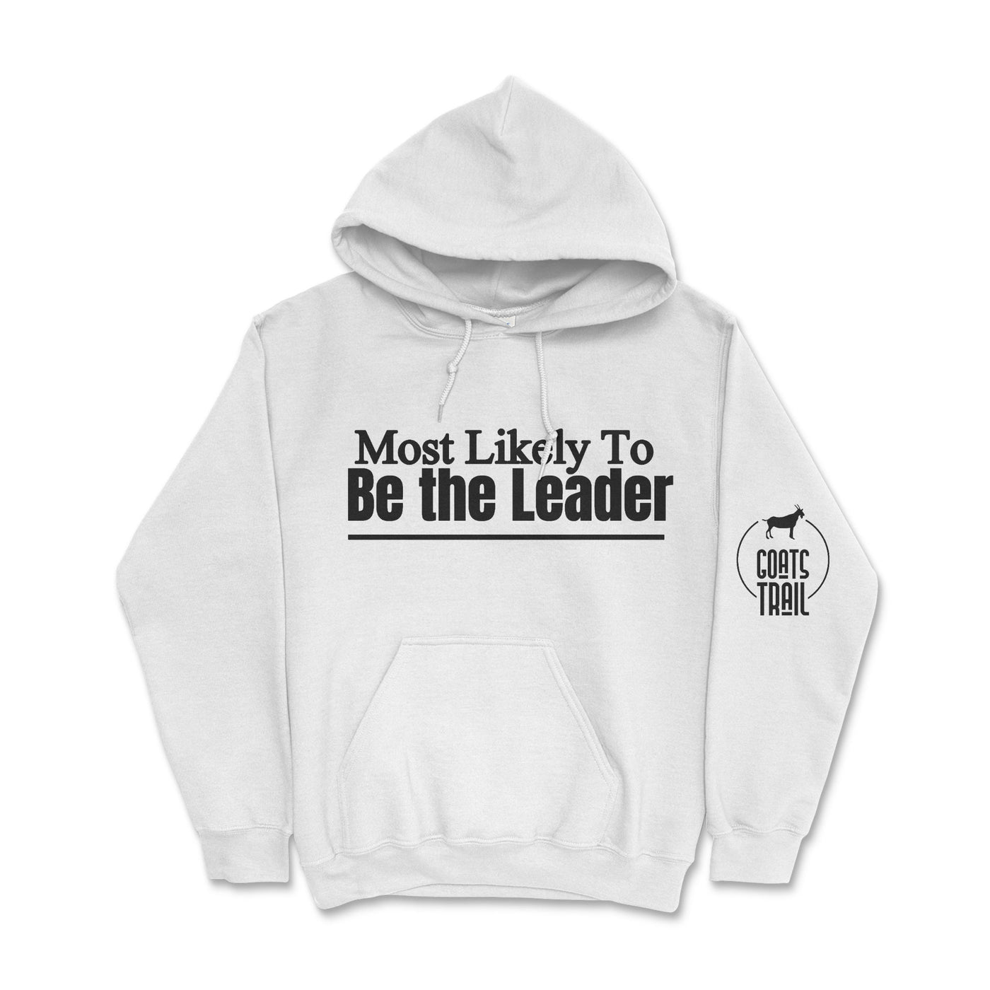 Essential Hoodie Most Likely to Be A Leader - Goats Trail Off-Road Apparel Company