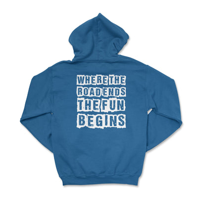Fun Begins Where the Road Ends-Off Road Apparel Hooded Sweatshirt