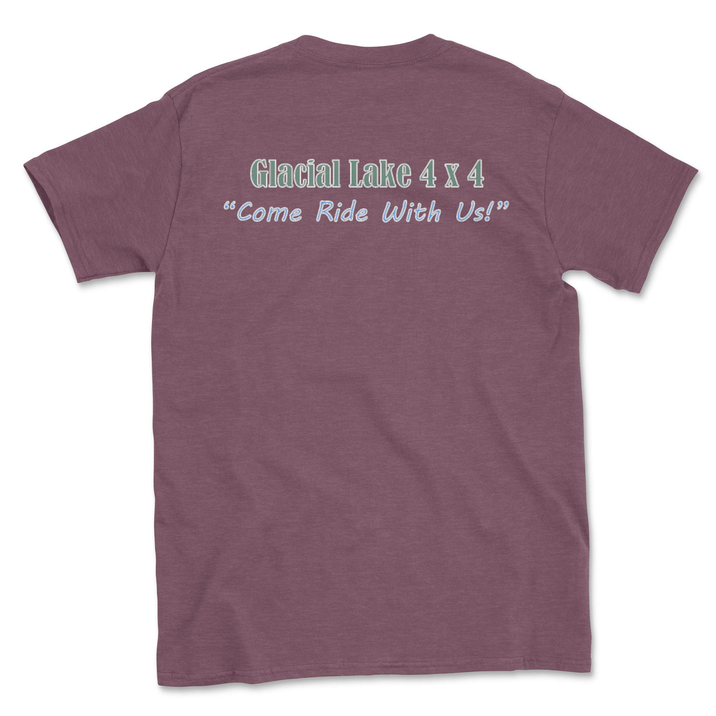 Glacial Lake 4x4 Come Ride With Us Tee - Goats Trail Off - Road Apparel Company