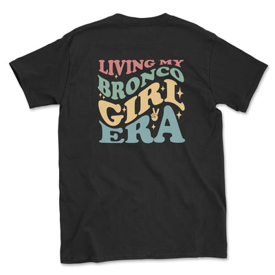 Living My Bronco Girl Era Graphic Tee - Goats Trail Off-Road Apparel Company