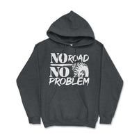 No Road No Problem Hoodie - Goats Trail