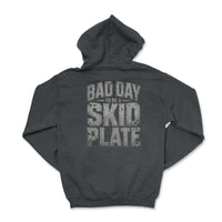 Offroad Hoodie-Bad Day to be a Skid Plate Hoodie - Goats Trail