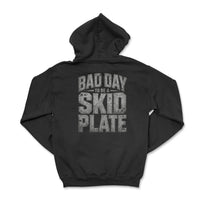 Offroad Hoodie-Bad Day to be a Skid Plate Hoodie - Goats Trail