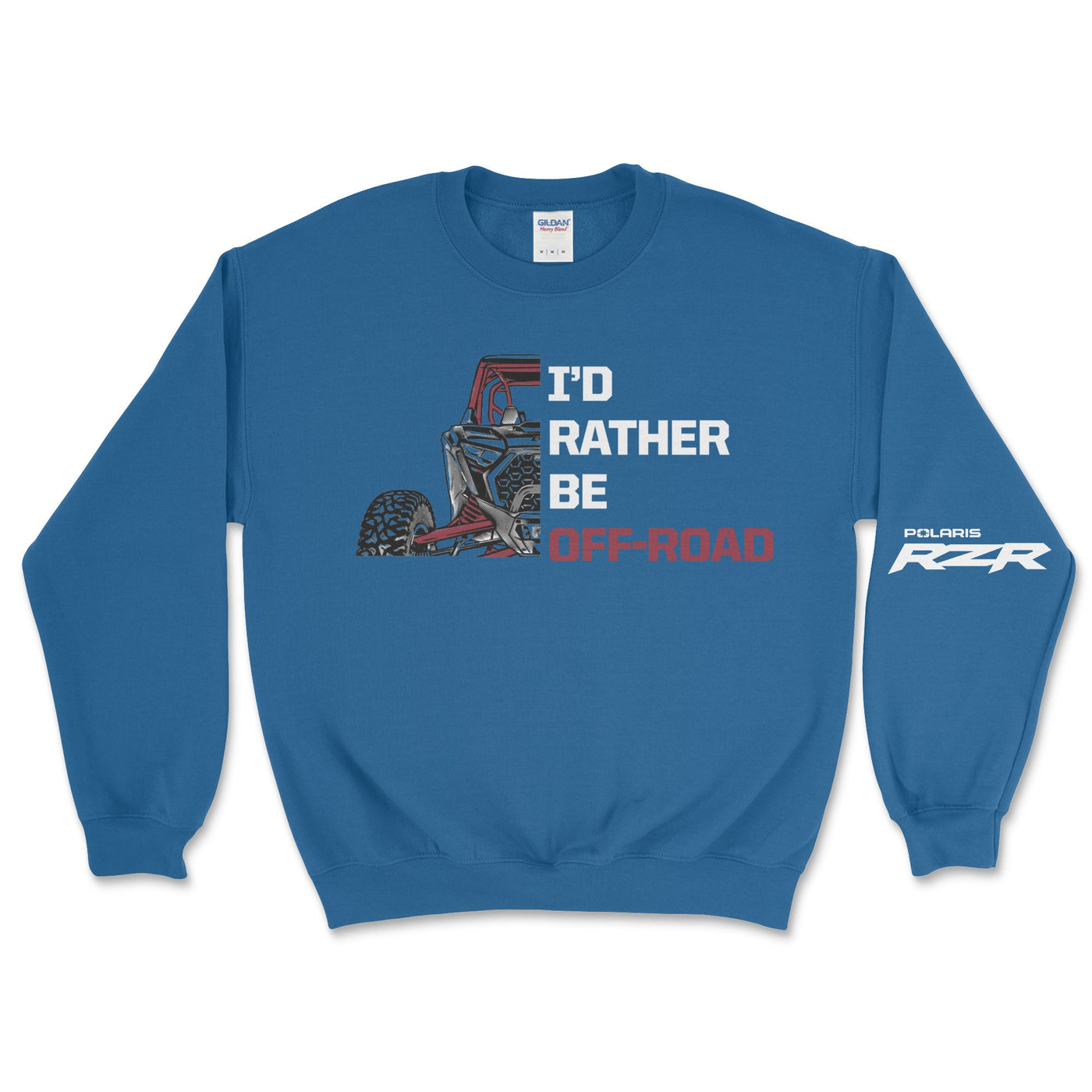 Polaris RZR - I'd Rather Be Off Road Sweatshirt - Goats Trail Off - Road Apparel Company