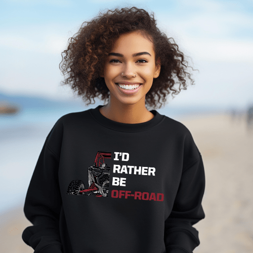 Polaris RZR - I'd Rather Be Off Road Sweatshirt - Goats Trail Off - Road Apparel Company