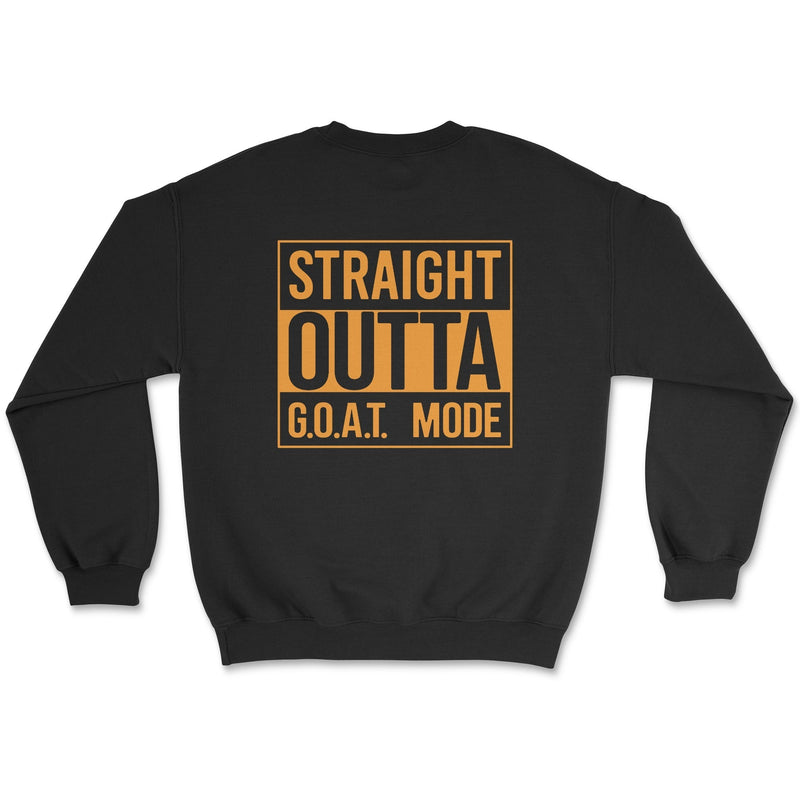 Straight Out of GOAT Mode Sweatshirt - Goats Trail