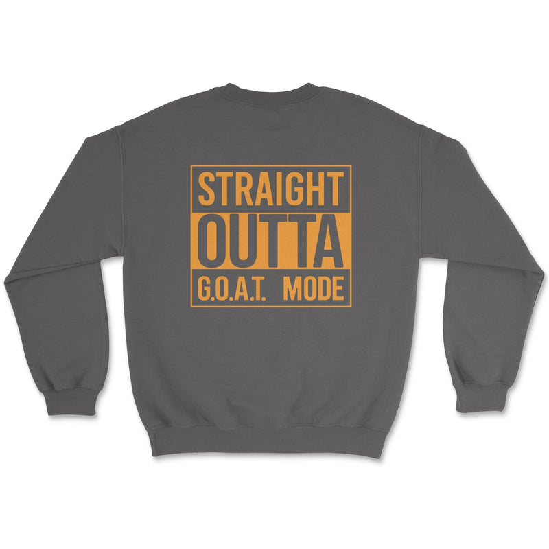 Straight Out of GOAT Mode Sweatshirt - Goats Trail