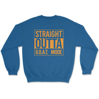 Straight Out of GOAT Mode Sweatshirt - Goats Trail
