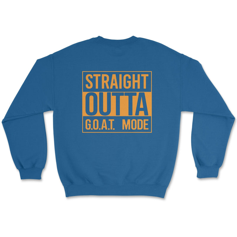 Straight Out of GOAT Mode Sweatshirt - Goats Trail