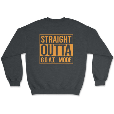 Straight Out of GOAT Mode Sweatshirt Small / Dark Heather Crewneck Sweatshirt