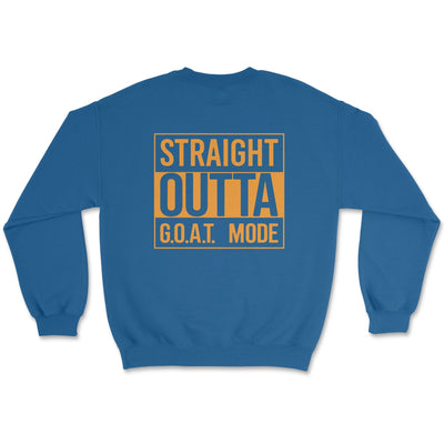 Straight Out of GOAT Mode Sweatshirt Small / Royal Crewneck Sweatshirt