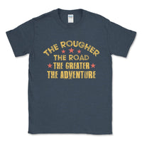 The Rougher the Road The Greater the Adventure Graphic Tee - Goats Trail