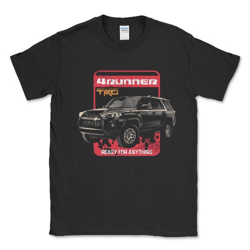 Toyota 4 Runner Ready for Anything Off Road Lifestyle T-shirt Black / Small Unisex T-shirt