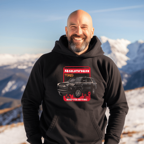 Toyota 4Runner Ready for Anything Hoodie-Toyota Lifestyle Hooded Sweatshirt