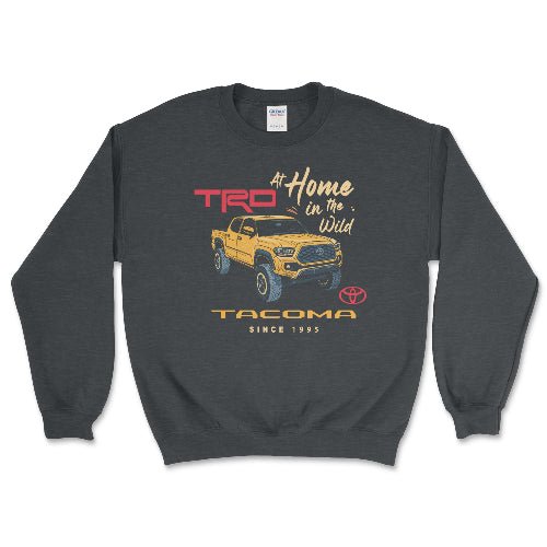 Toyota Tacoma Pick-Up Truck At Home in the Wild Sweatshirt Dark Heather / Small Crewneck Sweatshirt