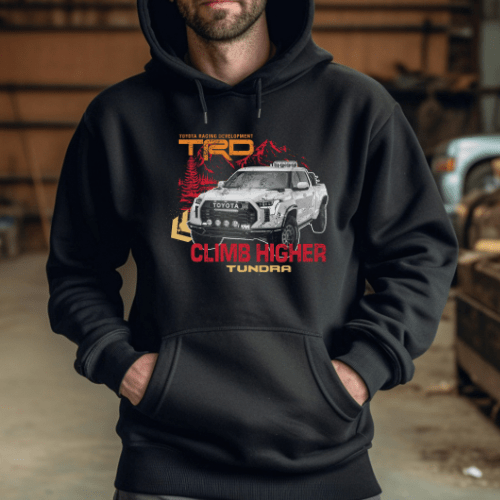 Toyota Tundra TRD Pick-Up Truck Off Road Climb Higher Hoodie Hooded Sweatshirt