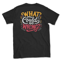 What Could Go Wrong Funny Offroad Shirt - Goats Trail
