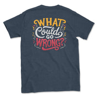 What Could Go Wrong Funny Offroad Shirt - Goats Trail