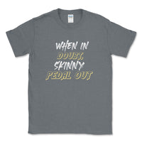 When In Doubt, Skinny Pedal Out Off - Road Tee - Goats Trail