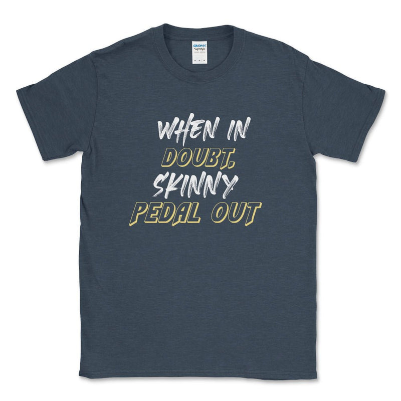 When In Doubt, Skinny Pedal Out Off - Road Tee - Goats Trail