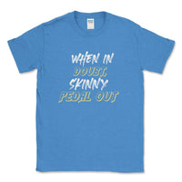When In Doubt, Skinny Pedal Out Off - Road Tee - Goats Trail