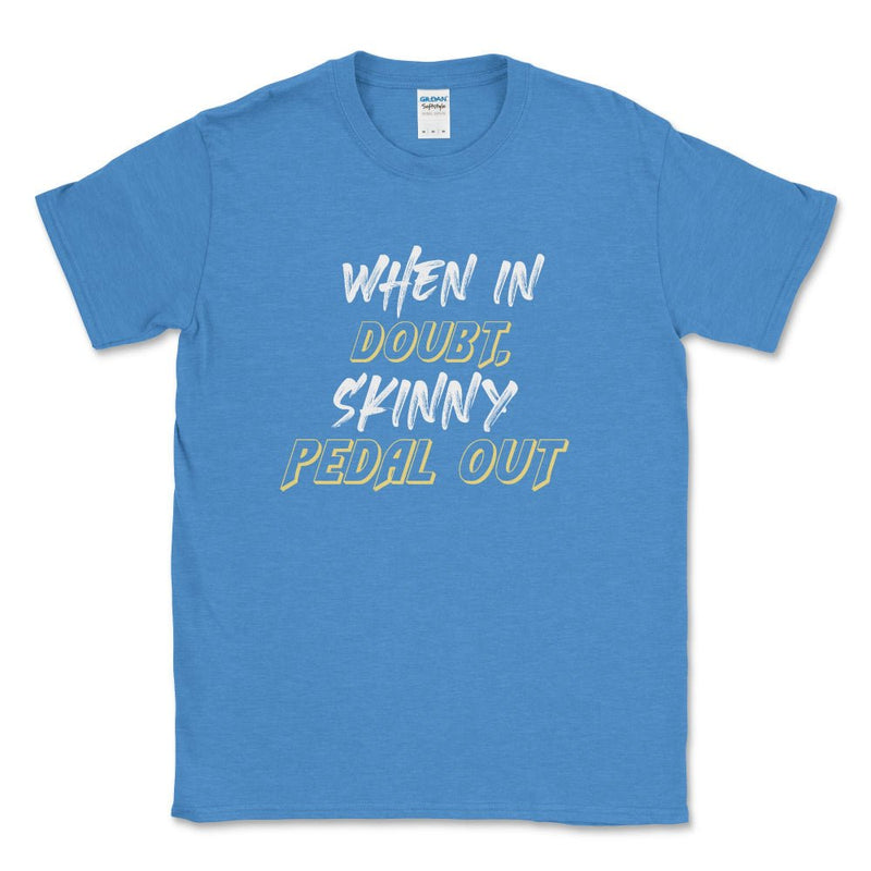 When In Doubt, Skinny Pedal Out Off - Road Tee - Goats Trail