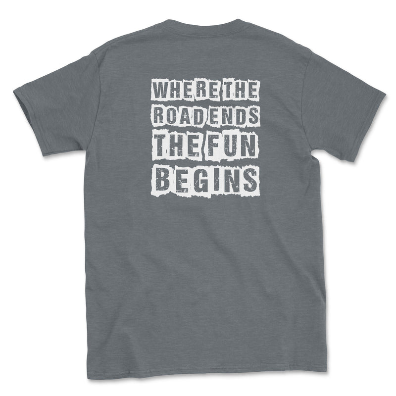Where the Road Ends the Fun Begins Tee - Goats Trail