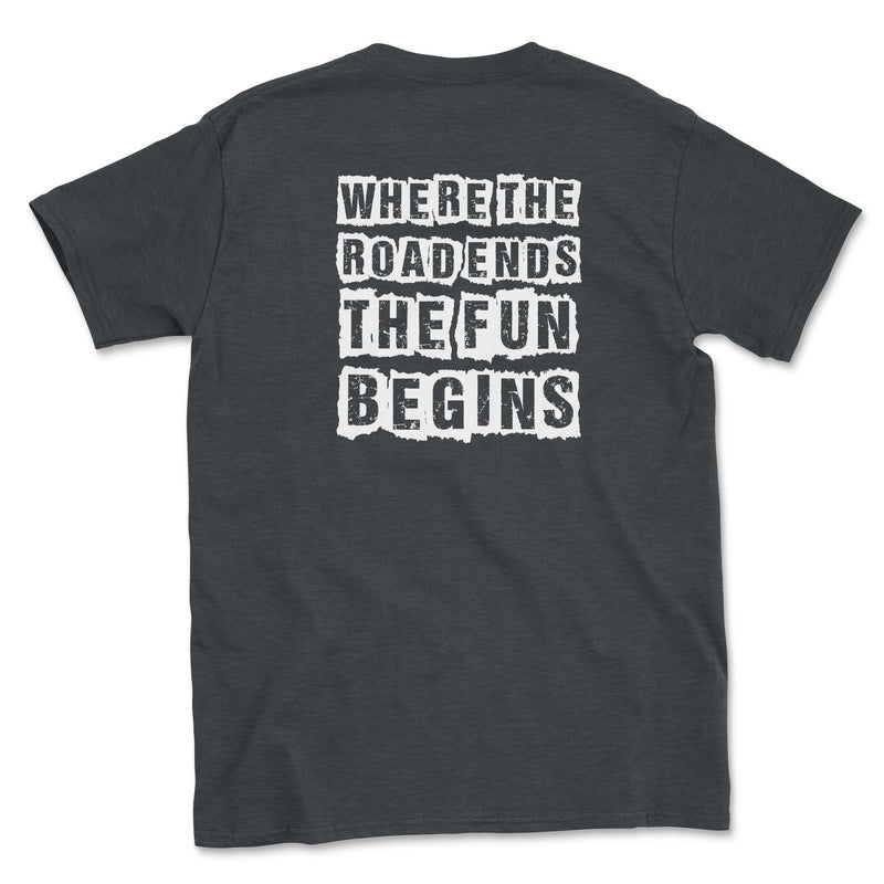 Where the Road Ends the Fun Begins Tee - Goats Trail