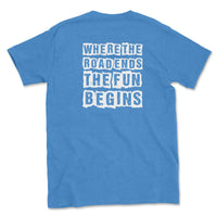 Where the Road Ends the Fun Begins Tee - Goats Trail