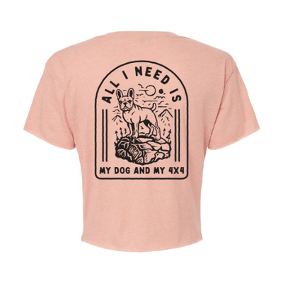 Women's All I Need is My Dog and 4x4 Crop Top - Goats Trail Off-Road Apparel Company