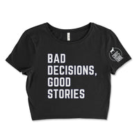 Bad Decisions Good Stories Crop Top - Goats Trail