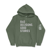 Bad Decisions Good Stories Hoodie - Goats Trail