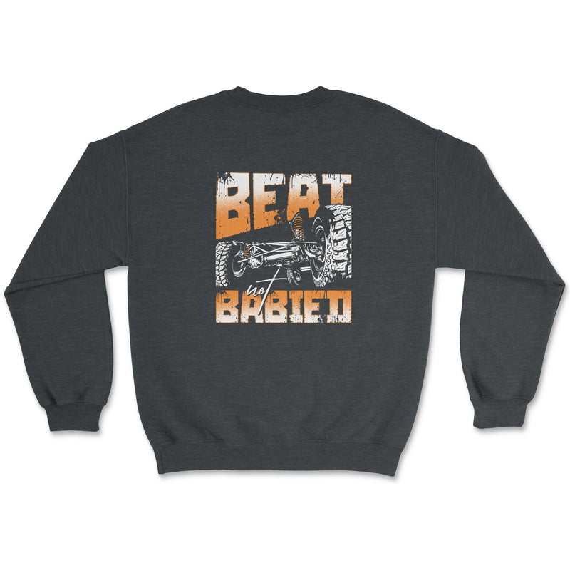 Beat Not Babied Off Road Apparel - Crewneck Sweatshirt - Goats Trail