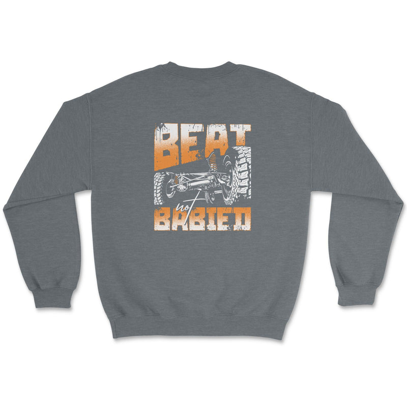 Beat Not Babied Off Road Apparel - Crewneck Sweatshirt - Goats Trail